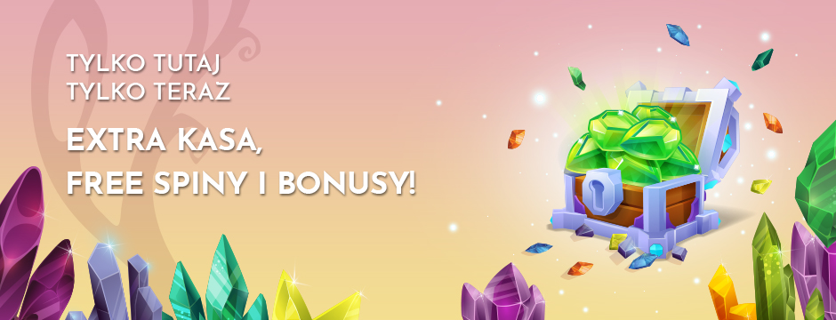 EXTRA KASA, FREE SPINY I BONUSY! EXTRA KASA, FREE SPINY I BONUSY!
